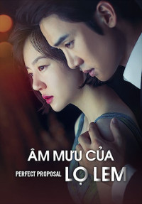 Âm Muu Cua Lo Lem | Perfect Proposal (2015)