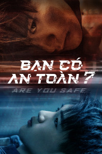 Bạn Có An Toàn? | Are You Safe (2022)