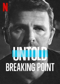 Bí mật giới thể thao: Điểm phá vỡ | Untold: Breaking Point (2021)