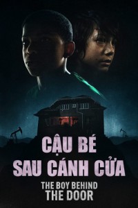 Cậu Bé Sau Cánh Cửa | The Boy Behind The Door (2020)