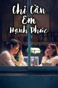 Chỉ Cần Em Hạnh Phúc | More Than Blue (2018)