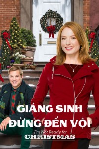 Giáng Sinh Đừng Đến Vội | I'm Not Ready for Christmas (2015)