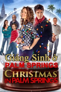 Giáng Sinh Ở Palm Springs | Christmas in Palm Springs (2014)