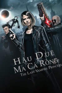 Hậu Duệ Ma Cà Rồng | Last Vampire Princess (2016)