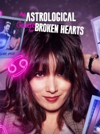 Hướng dẫn chiêm tinh cho người thất tình (Phần 2) | An Astrological Guide for Broken Hearts (Season 2) (2022)