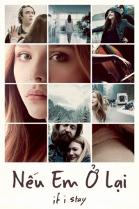 Nếu Em Ở Lại | If I Stay (2014)