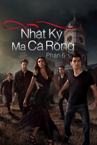 Nhật Ký Ma Cà Rồng (Phần 6) | The Vampire Diaries (Season 6) (2014)