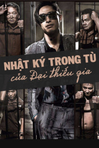 Nhật Ký Trong Tù Của Đại Thiếu Gia | Imprisoned: Survival Guide For Rich And Prodigal (2015)